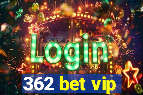 362 bet vip